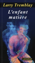 Enfant matière (L')
